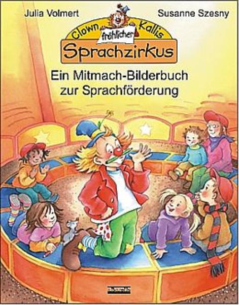 Buch: Clown Kallis fröhlicher Sprachzirkus - Ein Mitmach-Bilderbuch zur Sprachförderung